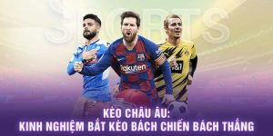 Khái niệm về kèo châu Âu là gì?