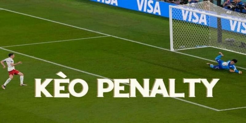 Hướng dẫn đặt cược kèo tỷ số loạt đá Penalty